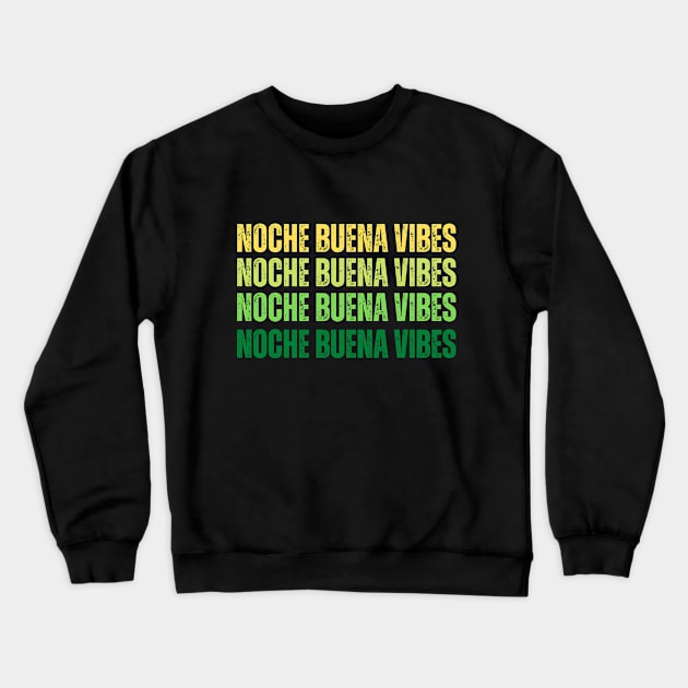 Noche Buena Vibes Crewneck Sweatshirt by PeepThisMedia